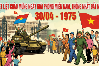 BÀI TUYÊN TRUYỀN KỶ NIỆM NGÀY GIẢI PHÓNG MIỀN NAM, THỐNG NHẤT ĐẤT NƯỚC (30/4/1975)